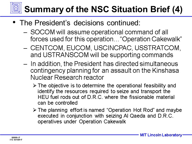 Summary of the NSC Situation Brief (4) The President’s decisions continued: SOCOM will assume